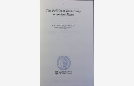 The politics of immorality in ancient Rome.