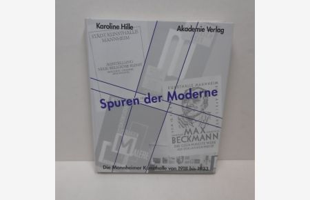 Spuren der Moderne : die Mannheimer Kunsthalle von 1918 - 1933.   - Kunst und Dokumentation ; Bd. 13