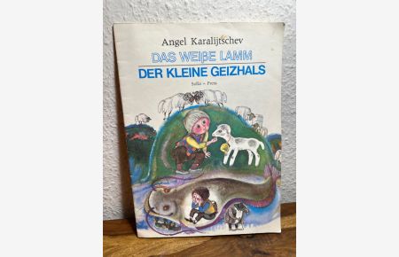 Das weiße Lamm. Der kleine Geizhals.   - Übersetzung von Helga Thomas und Gerda Petrova.