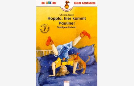 Hoppla, hier kommt Pauline! : Spaßgeschichten / Christa Zeuch. Mit farb. Bildern von Katja Schubert