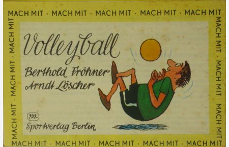 Überall Volleyball. Eine Anleitung für Jedermann.
