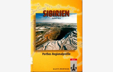 Sibirien  - 50 Karten und Abbildungen sowie 16 Übersichten und 86 Tabellen / Im Anhang ein farbiger Bildteil mit Kommentaren