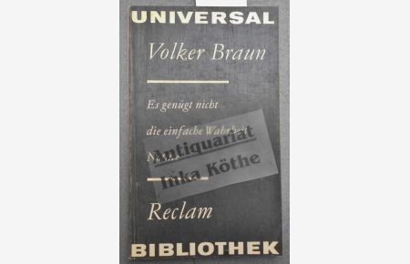 Es genügt nicht die einfache Wahrheit : Notate + Gedicht: Berlin-Mitte -  - Reclams Universal-Bibliothek ; Band 640 : Belletristik -