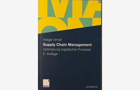Supply chain Management : Optimierung logistischer Prozesse.   - Lehrbuch