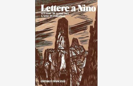 Lettere a Nino - Lettere di Guido Rey a Nino Peterlongo.   - Storia della Sosat e del suo corol.