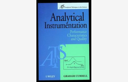 Analytical Instrumentation: Performance, Characteristics, and Quality.   - (= Analytical Techniques in the Sciences).