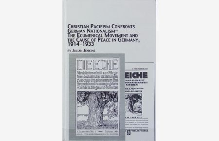 Christian pacifism confronts German nationalism : the ecumenical movement and the cause of peace in Germany, 1914 - 1933.   - Studies in religion and society ; 55.