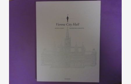 Vienna City Hall History & Society Architecture & Anecdotes