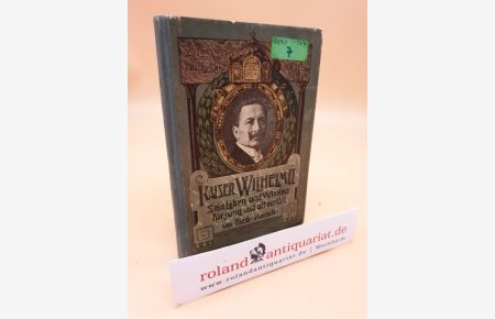 Kaiser Wilhelm II. - Sein Leben und Wirken, für jung und alt erzählt.