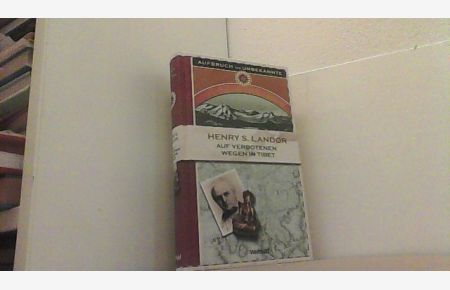 Henry S. Landor. Auf verbotenen Wegen in Tibet. 1897.
