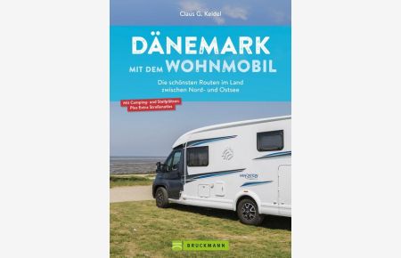 Dänemark mit dem Wohnmobil  - Die schönsten Routen im Land zwischen Nord- und Ostsee