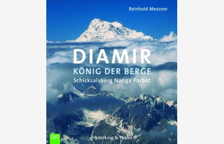 Diamir - König der Berge - Schicksalsberg Nanga Parbat