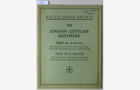 Trio in g-moll für zwei Violinen und Basso continuo (oder für obligates Cembalo und Violine). [= Nagels Musik-Archiv, 198]  - Hrsg. v. Alfred Dürr.