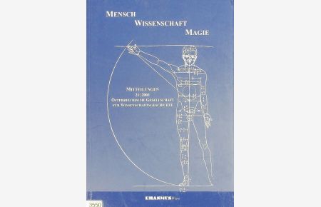 Mensch - Wissenschaft - Magie. Mitteilungen der Österreichischen Gesellschaft für Wissenschaftsgeschichte 21/2001.