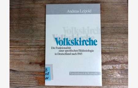 Volkskirche: Die Funktionalität einer spezifischen Ekklesiologie in Deutschland nach 1945. (Arbeiten zur Pastoraltheologie, Liturgik und Hymnologie).