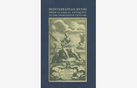Mediterranean Myths from Classical Antiquity to the Eighteen Century.   - Mediteranski miti od antike do 18. stoltja.