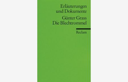 Günter Grass, Die Blechtrommel.   - von Volker Neuhaus / Reclams Universal-Bibliothek ; Nr. 16005 : Erläuterungen und Dokumente