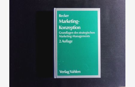 Marketing-Konzeption.   - Grundlagen des strategischen Marketing-Managements.