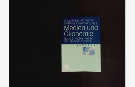 Medien und Ökonomie.   - Band 2: Problemfelder der Medienökonomie.
