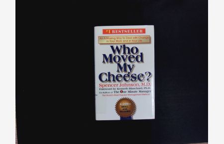 Who moved my cheese?  - An amazing way to deal with change in your work and in your life.