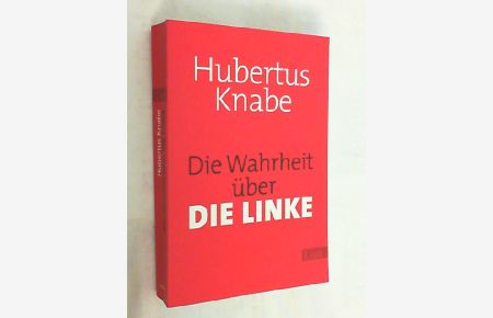Die Wahrheit über DIE LINKE.   - List-Taschenbuch ; 60964