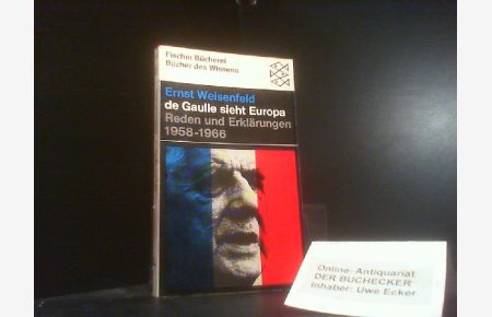 De Gaulle sieht Europa : Reden u. Erklärungen 1958 - 1966.   - Fischer-Bücherei ; 813