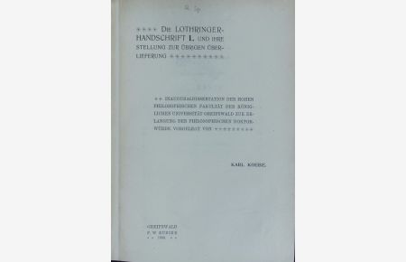 Die Lothringer-Handschrift L und ihre Stellung zur übrigen Überlieferung.