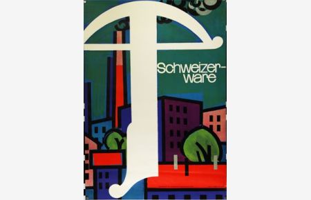 Plakat - Schweizer Ware. Farblithografie.