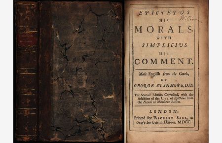 Epictetus, his Morals, with Simplicius, his Comment. Made English from the Greek, by George Stanhope. The Second Edition Corrected, with the Addition of the Life of Epictetus from the French of Monsieur Boileau.