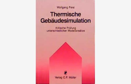 Thermische Gebäudesimulation.   - Kritische Prüfung unterschiedlicher Modellansätze.