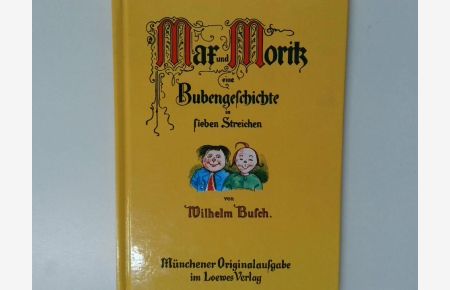 Max und Moritz : eine Bubengeschichte in sieben Streichen / von Wilhelm Busch