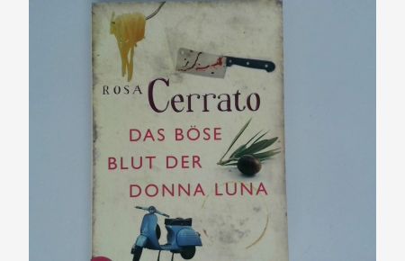Das böse Blut der Donna Luna : Nelly Rosso ermittelt ; Kriminalroman / Rosa Cerrato. Aus dem Ital. von Verena von Koskull