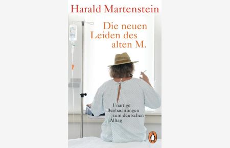 Die neuen Leiden des alten M. : Unartige Beobachtungen zum deutschen Alltag