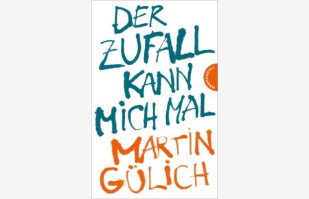 Der Zufall kann mich mal  - Martin Gülich