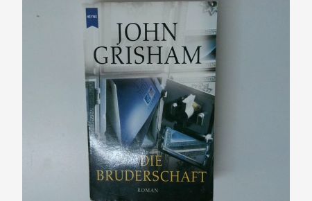 Der Bruderschaft : Roman / John Grisham. Aus dem Amerikan. von Dirk van Gunsteren