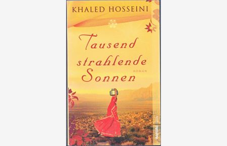 Tausend strahlende Sonnen : Roman / Khaled Hosseini. Aus dem Amerikan. von Michael Windgassen