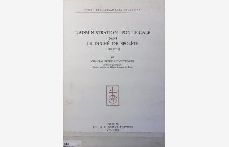 Administration pontificale dans le Duché de Spolète (1305 - 1352).   - Studi dell'Academia Spoletina.