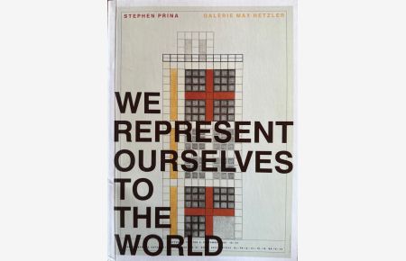 We Represent Ourselves to the World: Stephen Prina, Galerie Max Hetzler, 1991.
