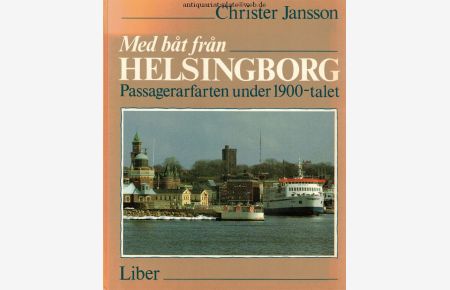 Med bat fran Helsingborg. Passagerarfarten under 1900-talet.