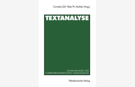 Textanalyse  - Anwendungen der computerunterstützten Inhaltsanalyse. Beiträge zur 1. TEXTPACK-Anwenderkonferenz