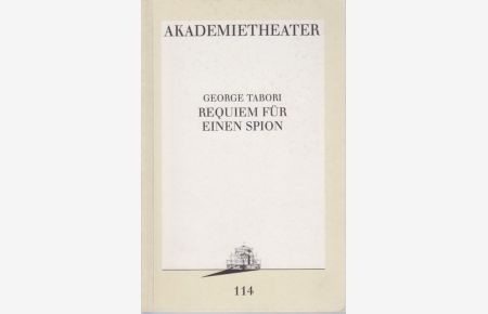 Requiem für einen Spion. [Programmbuch Nr. 114].   - Akademietheater 1992/93.