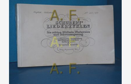 Schubert´s Liederzyklen: Die schöne Müllerin, Winterreise und Schwanengesang (Tagblatt-Bibliothek Nr. 625/633)