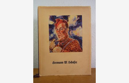 Hermann W. Schäfer. Sein Leben und Werk geschildert von seinem Vater