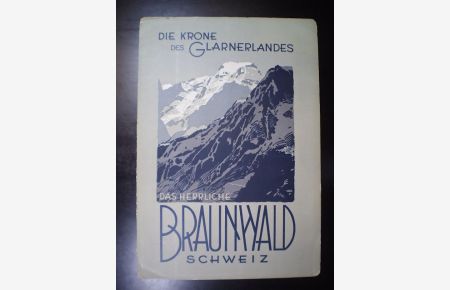 Die Krone des Glarnerlandes. Das herrliche Braunwald