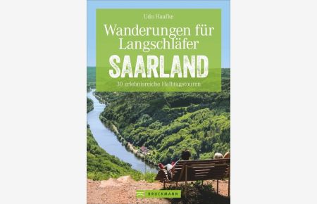 Wanderungen für Langschläfer Saarland  - 30 erlebnisreiche Halbtagstouren