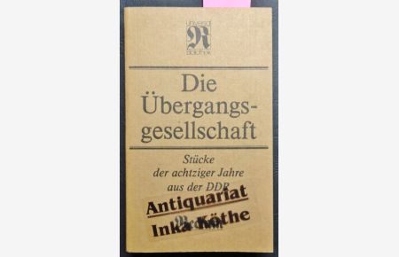 Die Übergangsgesellschaft : Stücke der achtziger Jahre aus der DDR -  - herausgegeben und mit einem Nachwort von Peter Reichel / Reclams Universal-Bibliothek ; Band 1301 : Belletristik -