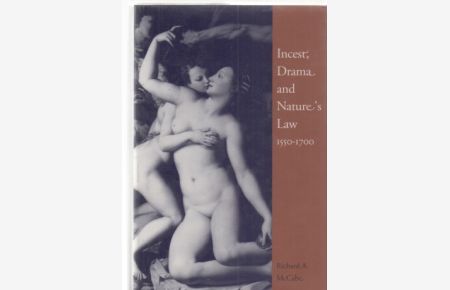Incest, Drama and Nature's Law 1550-1700. Richard A. McCabe; Fellow of Merton College, Oxford.