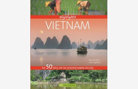 Highlights Vietnam  - Die 50 Ziele, die Sie gesehen haben sollten