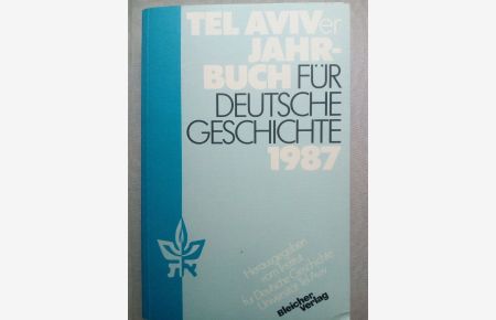 Deutschland in europäischer Perspektive. Tel Aviver Jahrbuch für deutsche Geschichte Bd. 16 1987