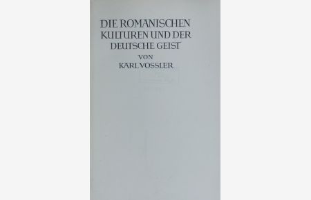 Die romanischen Kulturen und der deutsche Geist : Vorträge, gehalten in Bremen im März 1925.   - Neue Deutsche Beiträge / Sonderveröffentlichungen.